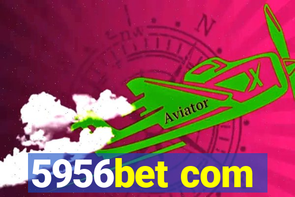 5956bet com